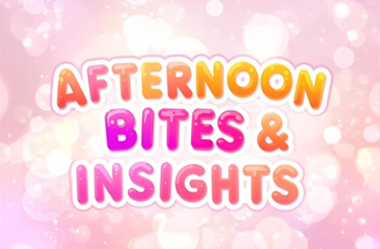 Afternoon Bites & Insights